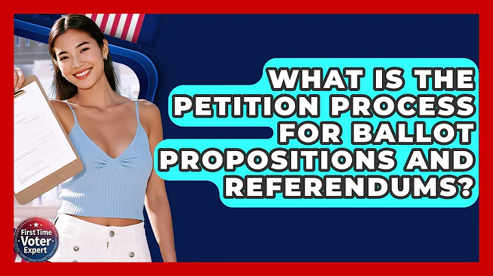 What Is The Petition Process For Ballot Propositions And Referendums? - First Time Voter Expert