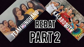 Rebat Part 2  (Team Hunghang)