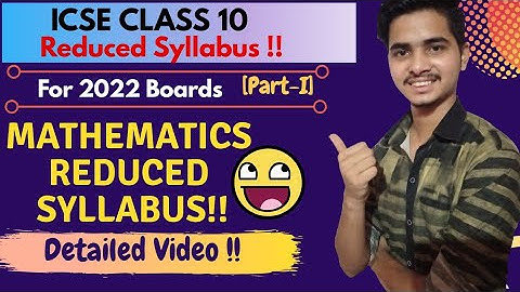 ICSE 2022 Class 10 Mathematics Reduced Syllabus | Part 1 |