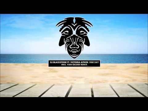 DJ Blackstone Feat. Victoria Aitken - Fine Day (Van Gelder Remix) [Zulu Records]