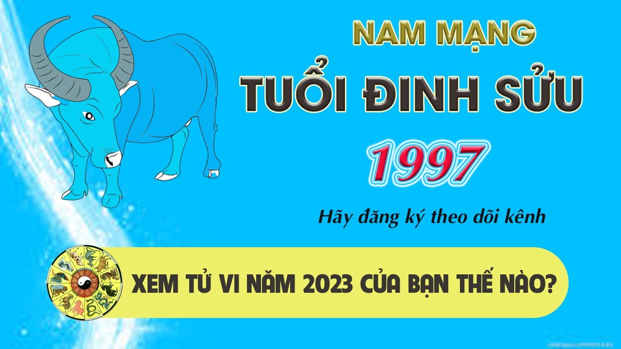 Xem Tử Vi Tuổi Sửu 1997 Năm 2023 Nam Mạng Về #Vận Hạn Cát Hung