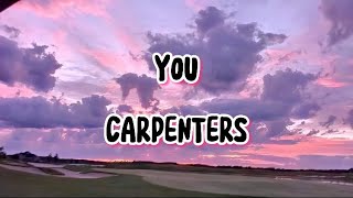 CARPENTERS - YOU (lyrics) #carpenters #oldisgold #oldsong