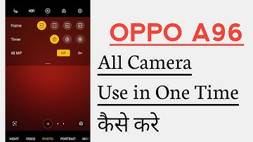 OPPO A96 All Camera Use in One Time Total Camera Use