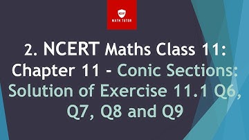 1st PUC maths Conic Sections Exercise 11.1 Q6 to Q9|class 11 maths exercise 11.1 Q6 to Q9 in English