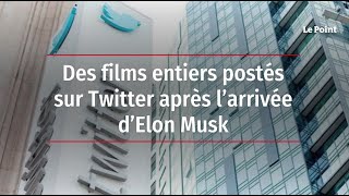 Des films entiers postés sur Twitter après l’arrivée d’Elon Musk