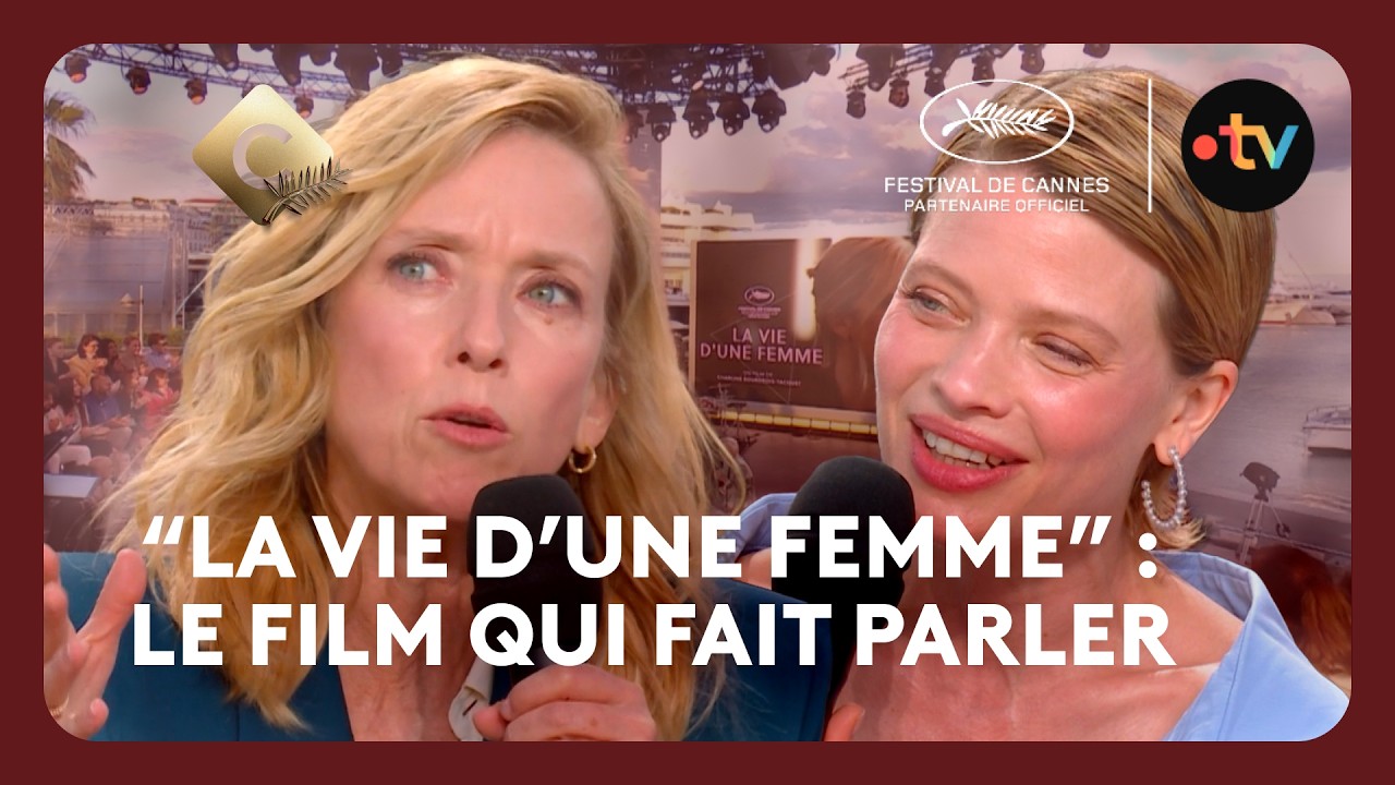 Léa Drucker et Mélanie Thierry pour "La Vie d'une femme" : Interview complète C à Vous