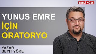 Seyit Yöre Yunus Emre Için Oratoryo
