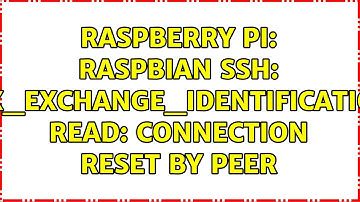 Raspberry Pi: Raspbian ssh: kex_exchange_identification: read: Connection reset by peer