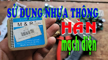 Chia sẻ cách hàn mạch điện tử khi dùng mỡ hàn