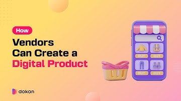 How Vendor Can Create a Digital Product in Dokan Cloud