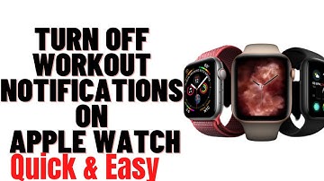 HOW TO TURN OFF WORKOUT NOTIFICATIONS ON APPLE WATCH