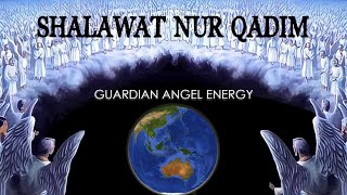 SHALAWAT NUR QADIM | GUARDIAN ANGEL ENERGY