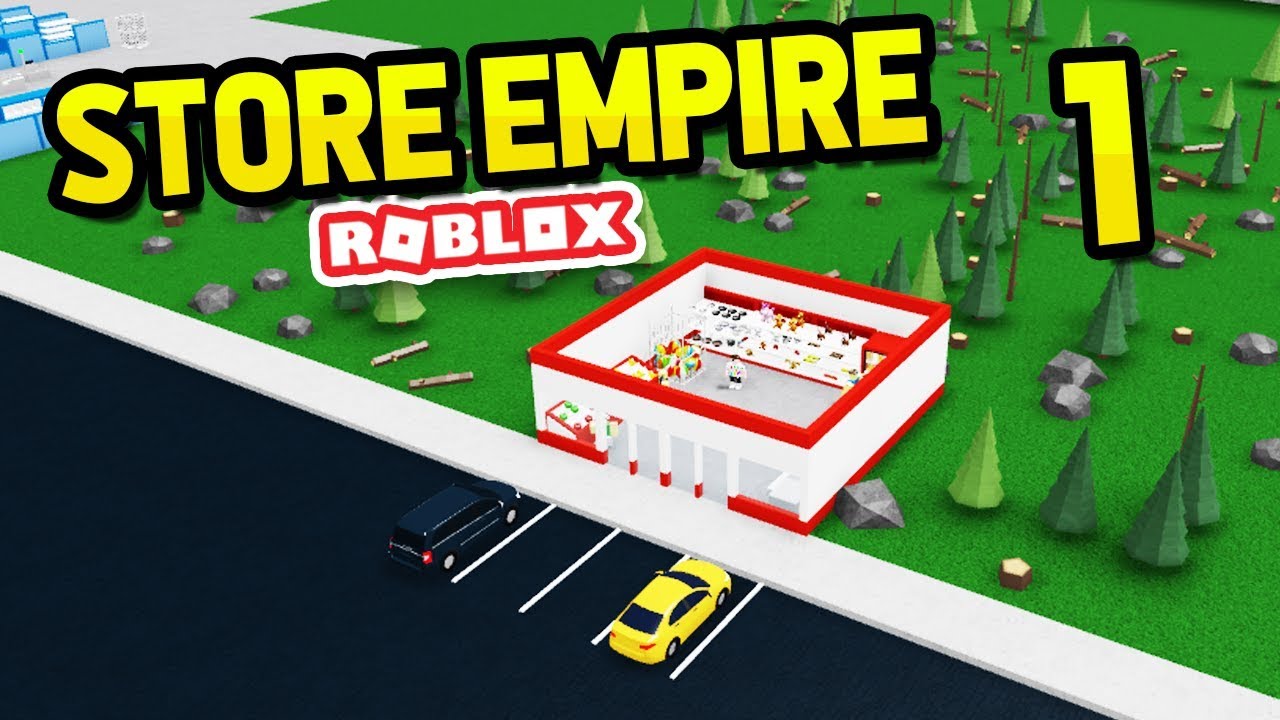 Building My Own Store Roblox Store Empire 1 Youtube - build up empire games on roblox