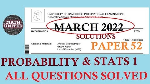 CAIE A & AS LEVEL PROBABILITY & STATISTICS | MAR 2022 | 9709/52/F/M/22 | Q6 part d&e in description