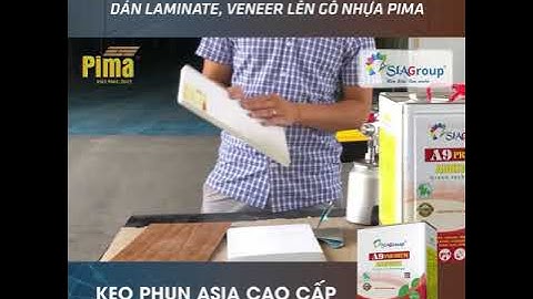 Hướng dẫn thi công dán tấm laminate lên cốt gỗ nhựa Pima bằng keo phun chịu nhiệt ASIA chính hãng