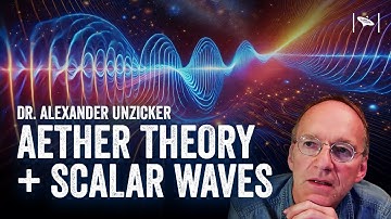 Aether Theory & Scalar Waves: Rethinking Physics with Dr. Alexander Unzicker