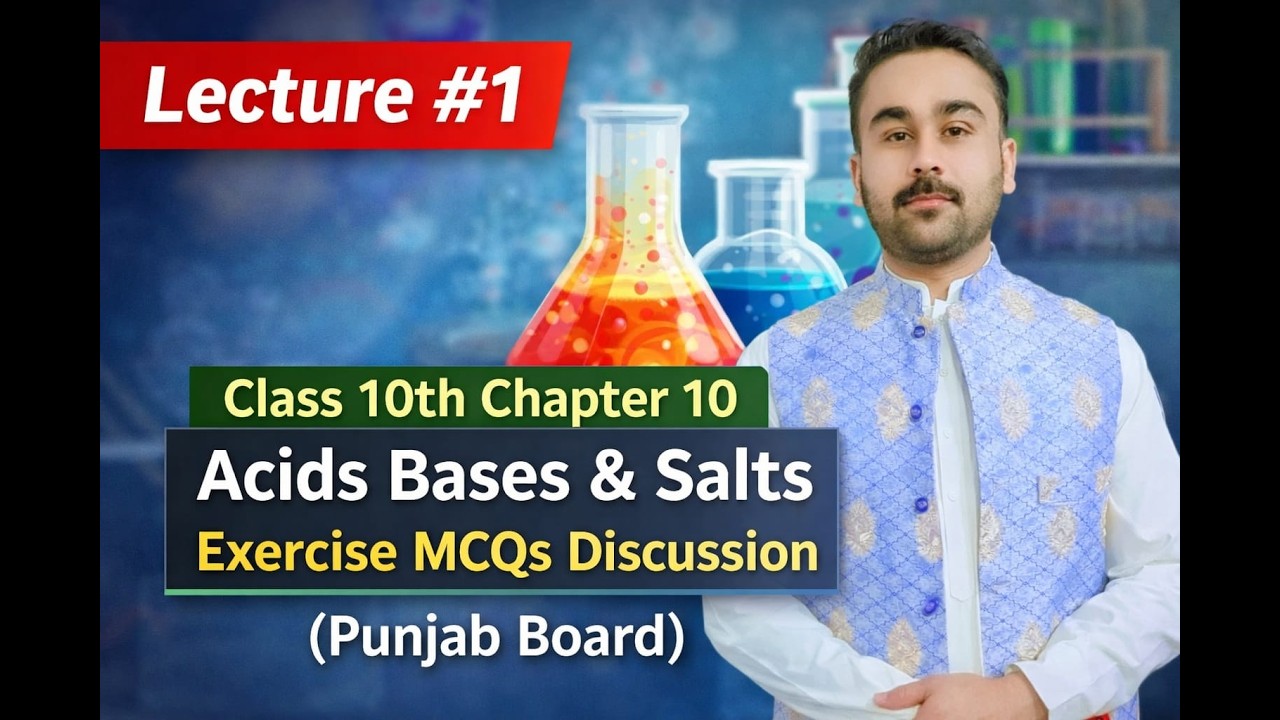 LECTURE #1 CLASS 10 CHEMISTRY CH#10 ;TITLE ACIDS,BASES,SALTS EXERCISE MCQS DETAILED DISCUSSION PUNJA