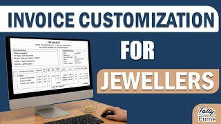 Invoice Customization for Jewellers in TallyPrime 