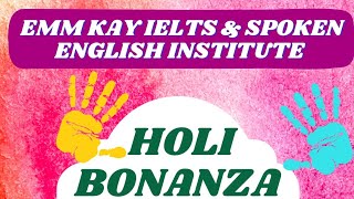 Holi Festival Offer-JOIN IELTS & SPOKEN ENGLISH-