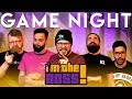 I'm the Boss GAME NIGHT!!