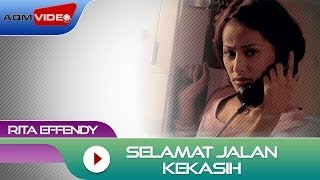 Rita Effendy - Selamat Jalan Kekasih | Official Video chords