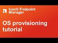 Ivanti endpoint manager os provisioning tutorial