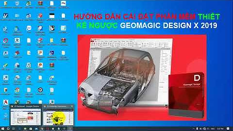 HƯỚNG DẪN CÀI ĐẶT PHẦN MỀM THIẾT KẾ NGƯỢC GEOMAGIC DESIGN X 2019
