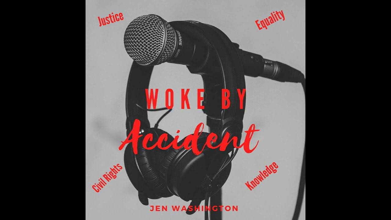 Woke By Accident Podcast Episode 81 - Justice for Lauren Smith-Fields