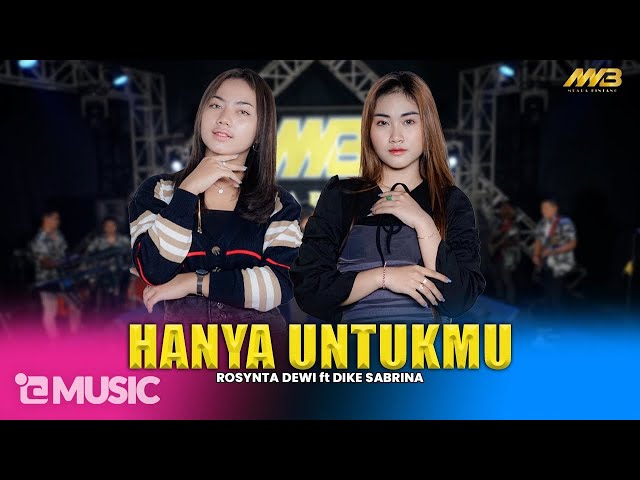 ROSYNTA DEWI FEAT DIKE SABRINA - HANYA UNTUKMU Ft.BINTANG FORTUNA ( Official Music Video ) class=