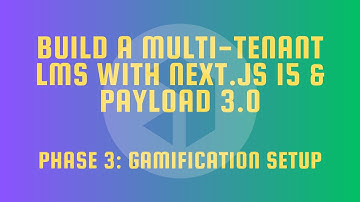 Building a Multi-Tenant LMS with Next.js 15, Payload CMS 3 and Neon - Phase 3: Adding Gamification