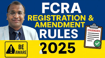 FCRA Registration & Amendment Rules 2025 Explained | Key Changes NGOs & Auditors Must Know