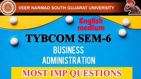 Tybcom sem-6 Business Administration Most imp questions { English MEDIUAM } || Vnsgu exam-2021