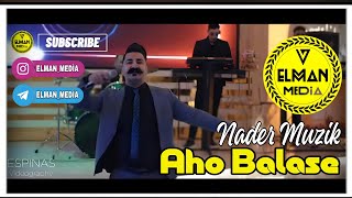 Nader Muzik - Aho Balase - (Elman_Media)
