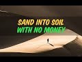 How to Turn Sand into Soil with NO MONEY