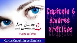 LOS OJOS DE MI PRINCESA 2 CAP 6 Y 7