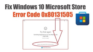 How to Fix Windows 10 Microsoft Store Error Code 0x80131505