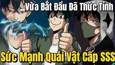 FULL BỘ | Tiến Hoá Từ Cấp F Đến Cấp SSS, Main Sở Hữu Sức Mạnh Quái Vật Cấp SSS | Review Truyện Tranh