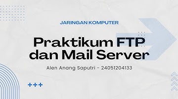 Praktikum FTP dan Mail Server - Jaringan Komputer