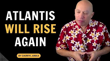 Bashar - Darryl Anka | "Atlantis Will Rise Again: Secrets of Its Lost Wisdom and Future Rebirth!"