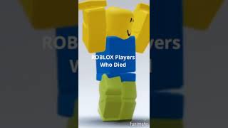 ROBLOX PLAYERS WHO DIED (Trend)