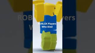 ROBLOX PLAYERS WHO DIED (Trend)