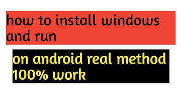 how to install & run windows 7, 8, 9, 10 in any android device