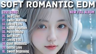 SOFT MELODIC EDM || DEAR LOVE || NEW SONG PLAYLIST 2026 screenshot 5