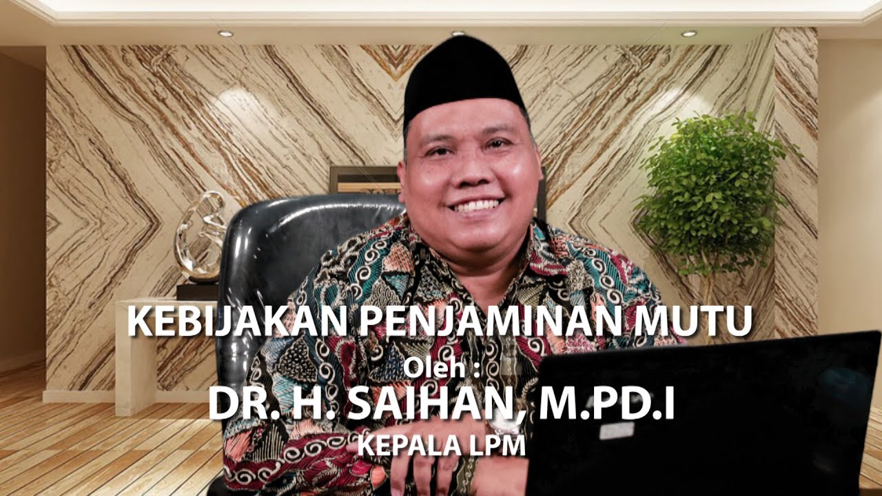 Kebijakan Penjaminan Mutu oleh Dr. H. Saihan, M.Pd.I