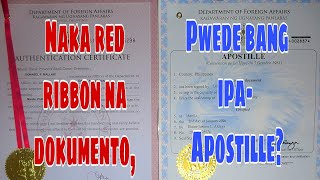 Naka Red Ribbon na DOKUMENTO, Pwede bang Ipa Apostille?