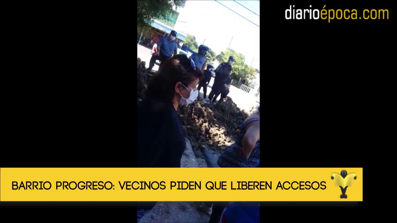 Vecinos del Barrio Progreso piden la liberación de los accesos - YouTube
