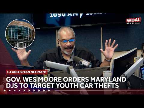 C4 and Bryan Nehman React: Gov. Wes Moore orders Maryland DJS to target youth car thefts