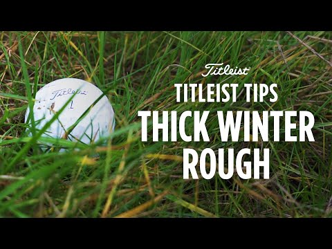 Titleist Winter Tips - Playing out of wet rough | Matt Leach