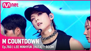 [LEE MINHYUK (HUTA) - BOOM] #엠카운트다운 EP.760 | Mnet 220707 방송