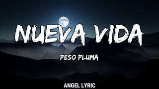 Peso Pluma - Nueva Vida [LETRAS]